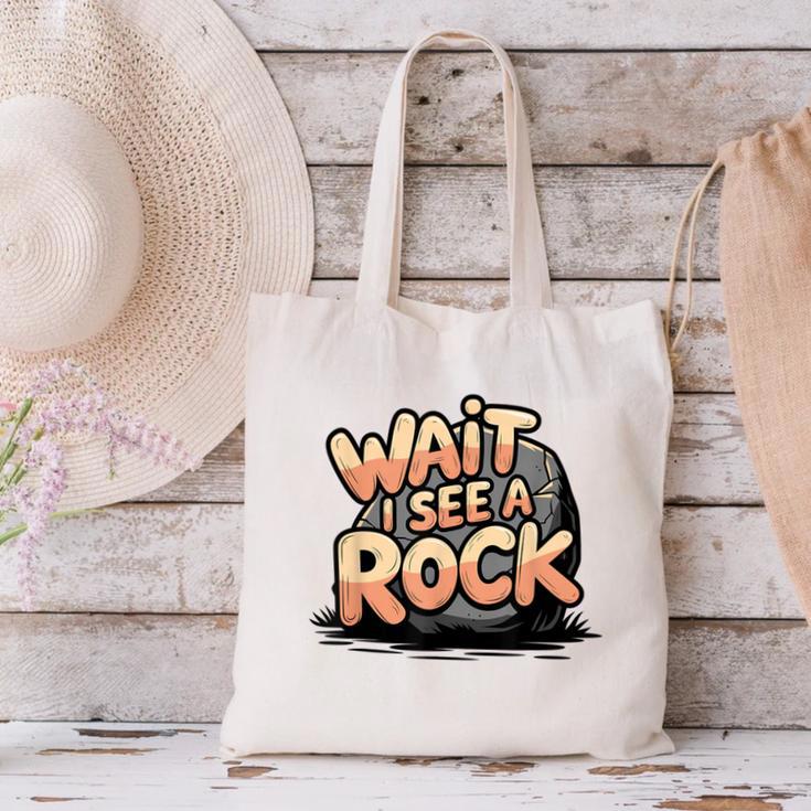 Wait I See A Rock Geology Teacher Canvas Tote Bag, gift for family, gift for coworker