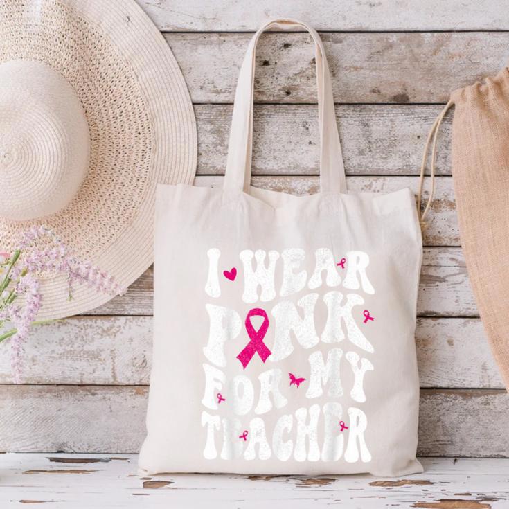 I Wear Pink For My Teacher Breast Cancer Awareness Support Men Women Canvas Tote Bag, gift for family, gift for coworker I Wear Pink For My Teacher Breast Cancer Awareness Support Men Women Canvas Tote Bag, gift for family, gift for coworker