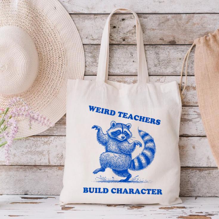 Weird Teachers Build Character Shirt Raccoon Dancing Canvas Tote Bag, gift for family, gift for coworker