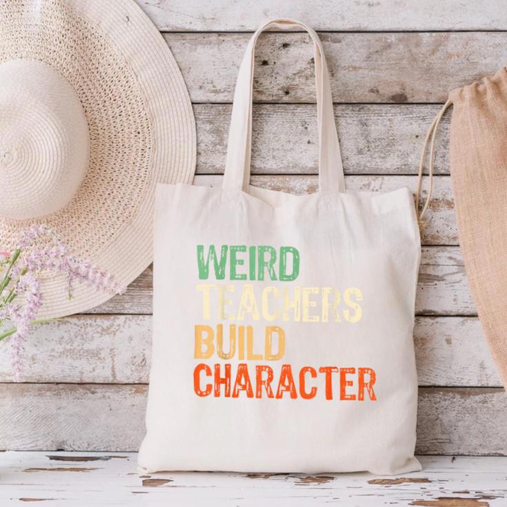Weird Teachers Build Character Teacher Appreciation Week Day Canvas Tote Bag, gift for family, gift for coworker Weird Teachers Build Character Teacher Appreciation Week Day Canvas Tote Bag, gift for family, gift for coworker