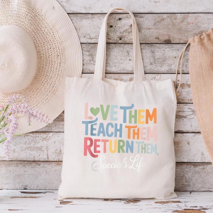 Women Teach Them Love Them Return Them Specials Teacher Life Canvas Tote Bag, gift for family, gift for coworker