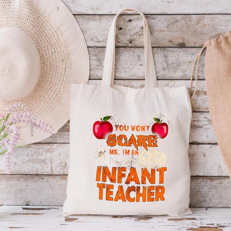 You Won't Scare Me I'm An Infant Teacher Men Women Canvas Tote Bag, gift for family, gift for coworker You Won't Scare Me I'm An Infant Teacher Men Women Canvas Tote Bag, gift for family, gift for coworker