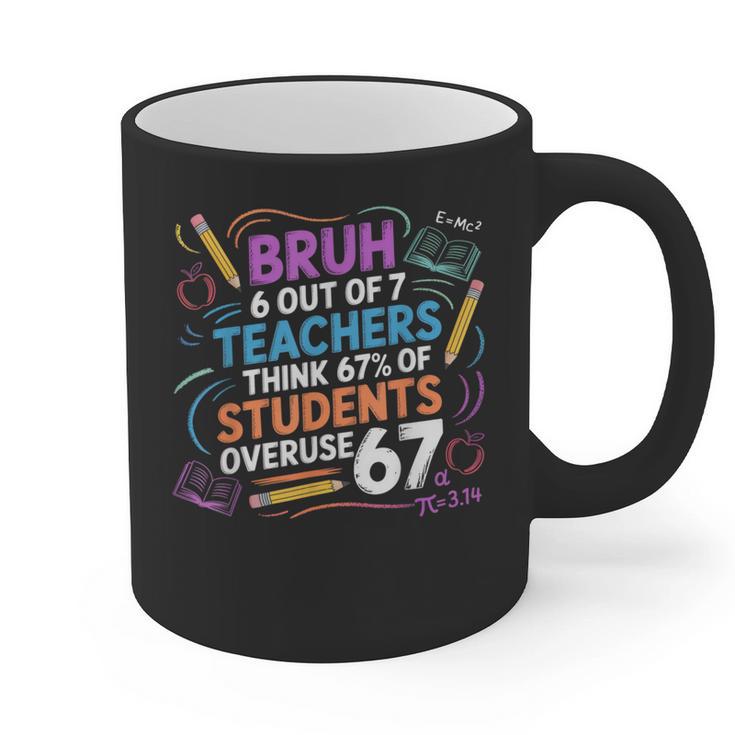 6 Out Of 7 Teachers Think 67 Of Students Overuse 67 Meme Graphic Print Coffee Mug