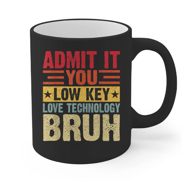Admit It You Low Key Love Technology Bruh Teacher Kid Graphic Print Coffee Mug