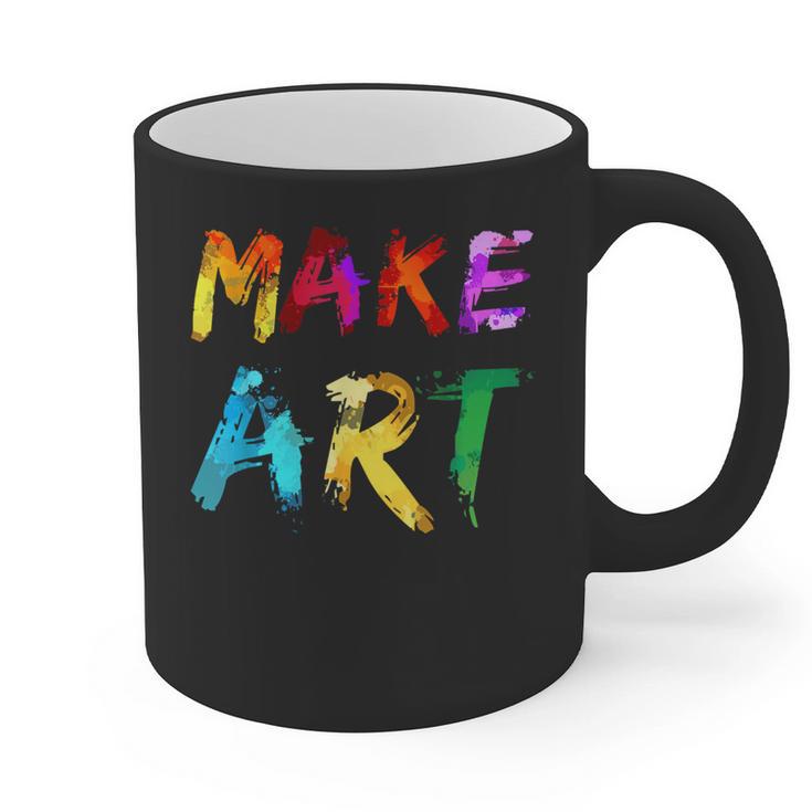 Make Art Painter Artist Teacher Artsy Men Women Kids Graphic Print Coffee Mug