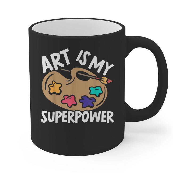 Art Is My Superpower Art Teacher Artist Painter Painting Graphic Print Coffee Mug
