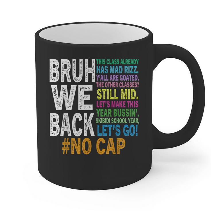 Bruh We Back Bruh No Cap We'Re Back Teacher Student Graphic Print Coffee Mug