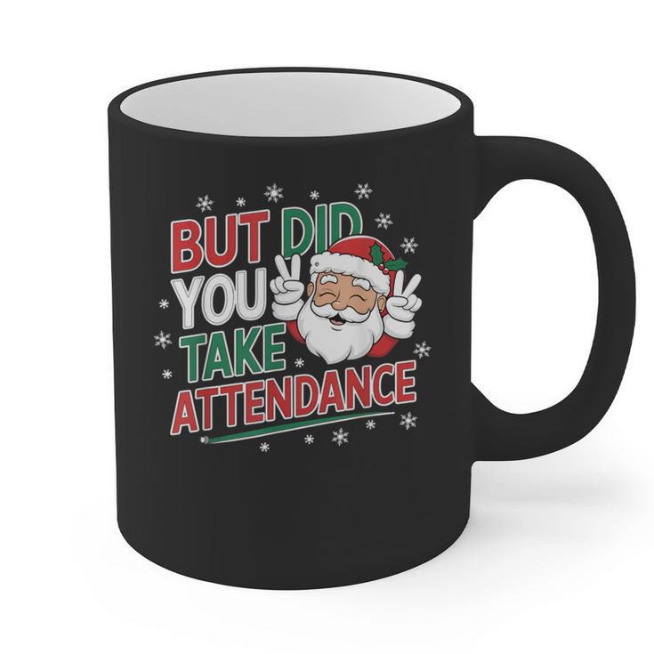 Christmas Teacher Surprise Did You Take Attendance Graphic Print Coffee Mug