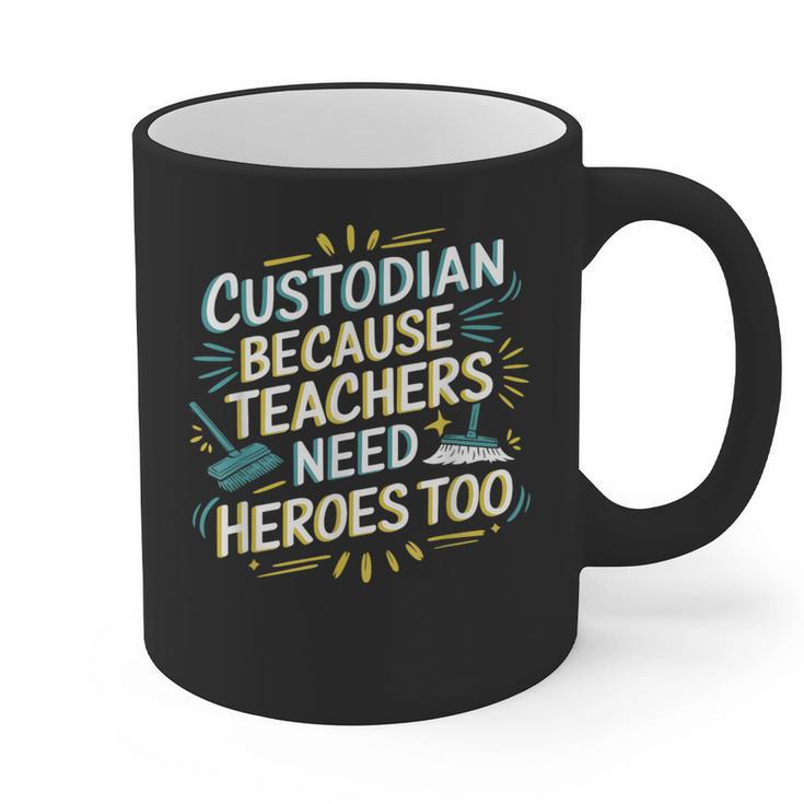 Custodian Because Teachers Need Heroes Too School Janitor Graphic Print Coffee Mug