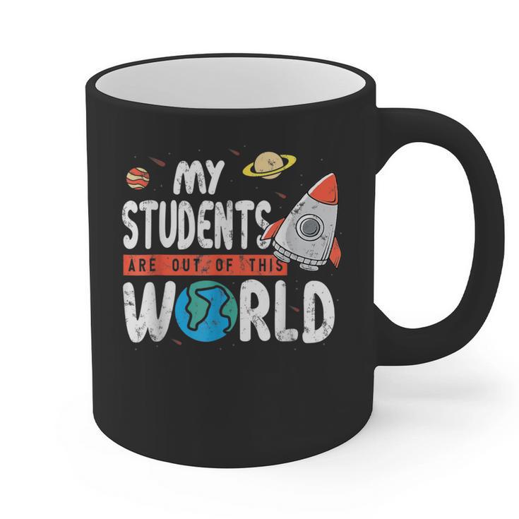 Cute Teacher My Students Are Out Of This World Space Men Women Kids Graphic Print Coffee Mug