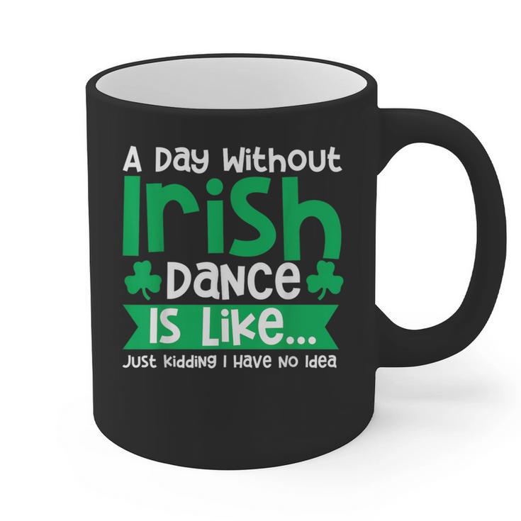 A Day Without Irish Dance Step Dance Teacher Irish Dancer Graphic Print Coffee Mug