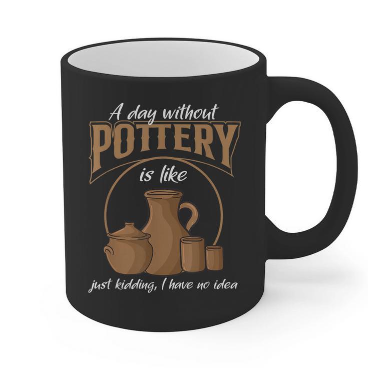 A Day Without Pottery Teacher Clay Kiln Ceramics Artist Men Women Graphic Print Coffee Mug