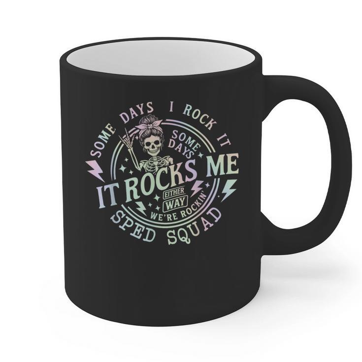 Some Days I Rock It Some Days It Rocks Me Teacher Sped Squad Graphic Print Coffee Mug