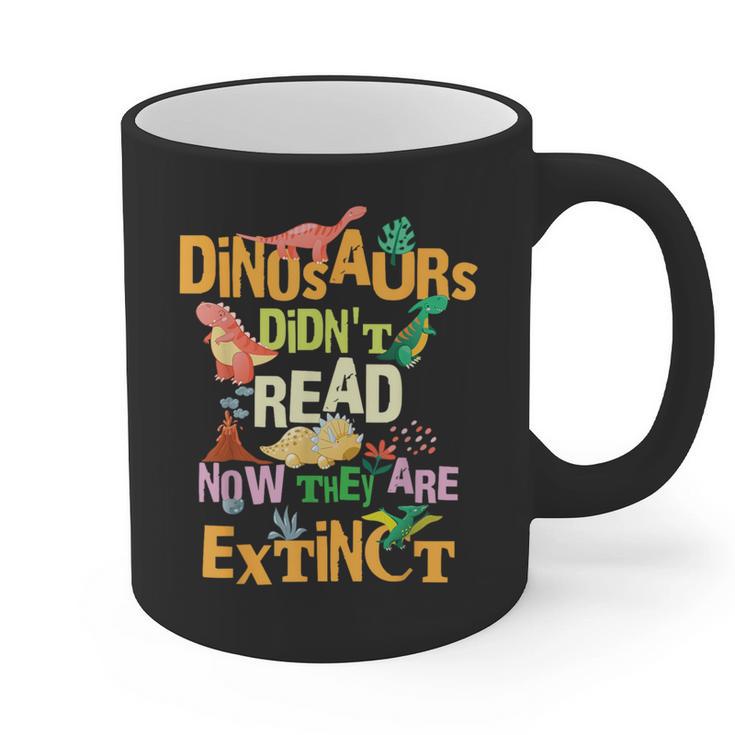 Dinosaurs Didn't Read Now They Are Extinct Reading Teacher Graphic Print Coffee Mug
