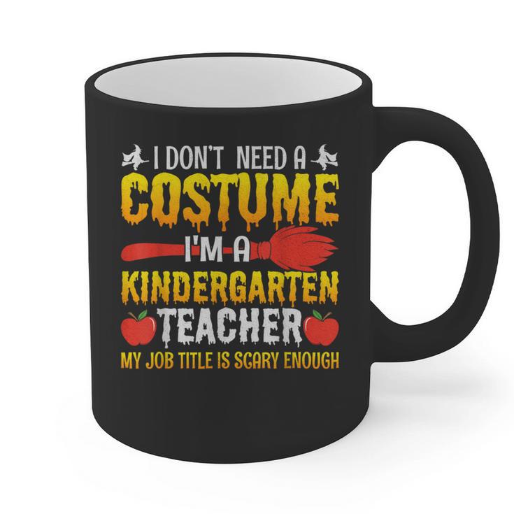 I Don't Need A Costume I'm A Kindergarten Teacher Halloween Graphic Print Coffee Mug