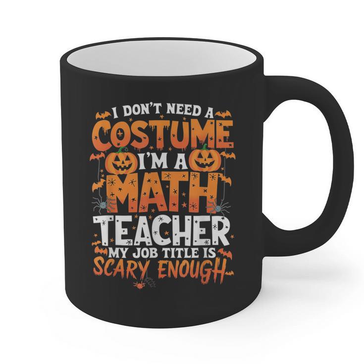 I Don't Need a Costume I'm a Math Teacher Retro Halloween Graphic Print Coffee Mug