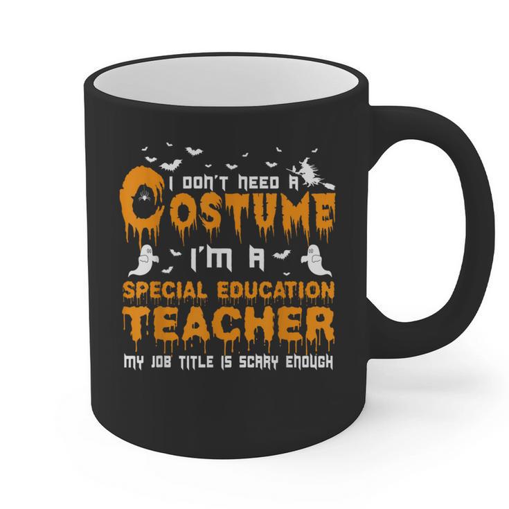 I Don't Need A Costume Special Education Teacher Halloween Graphic Print Coffee Mug