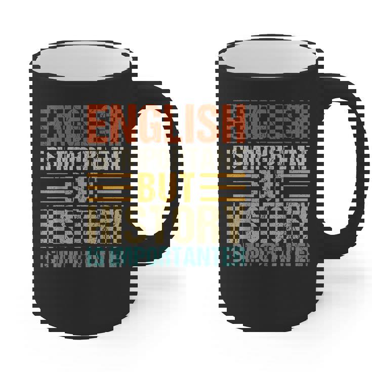 English Is Important But History Is Importanter Teachers Men Women Girls Kids Graphic Print Coffee Mug