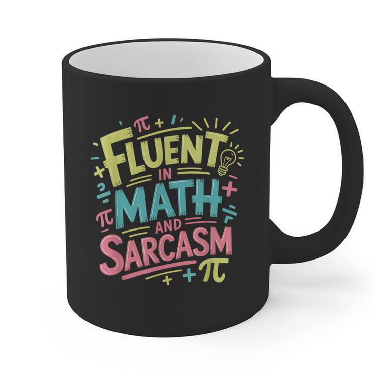 Fluent In Math And Sarcasm Math Teacher Appreciation Graphic Print Coffee Mug
