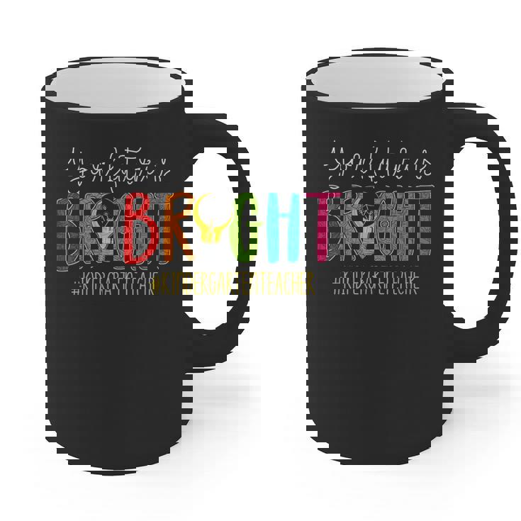 Your Future Is Bright Kindergarten Teacher Life Men Women Graphic Print Coffee Mug