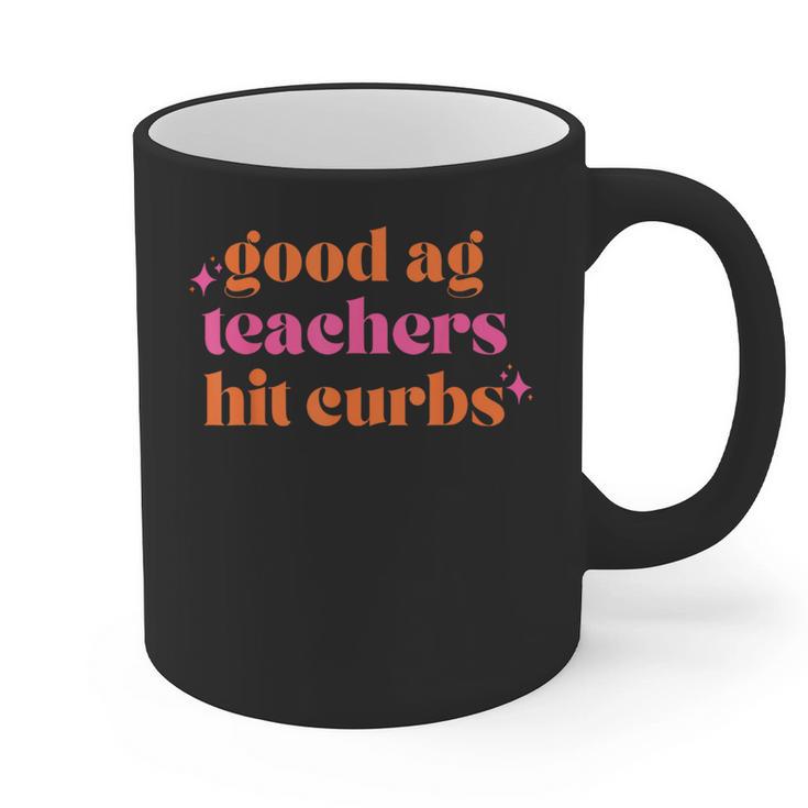 Good Ag Teachers Hit Curbs Teacher Apparel Graphic Print Coffee Mug