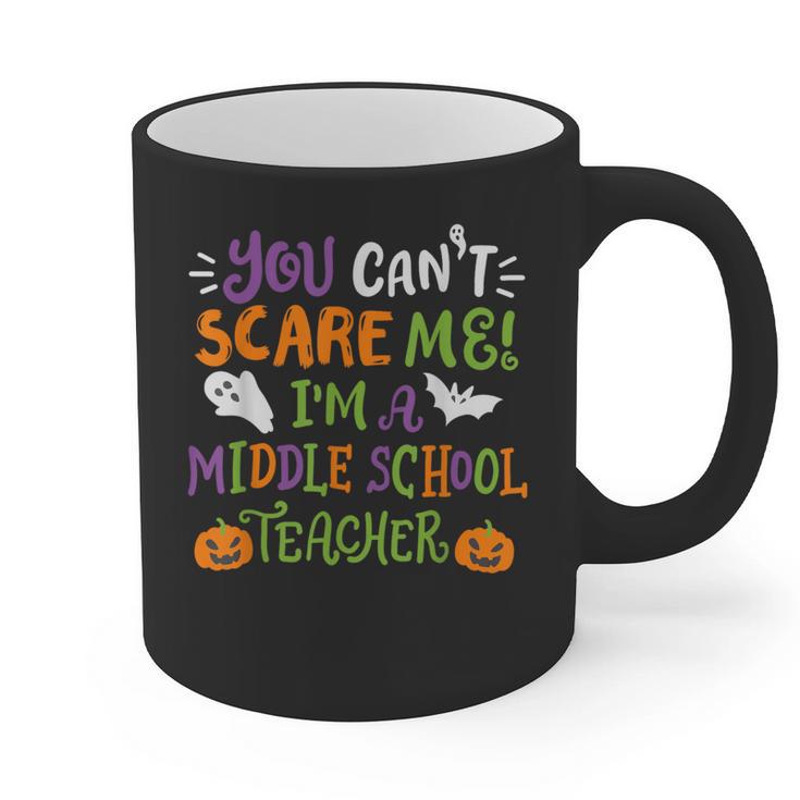 Halloween You Cant Scare Me Im A Middle School Teacher Graphic Print Coffee Mug