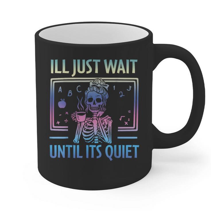I'Ll Just Wait Until It's Quiet Skeleton Messy Bun Teacher Graphic Print Coffee Mug