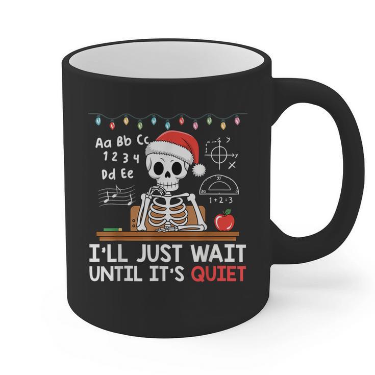 I'Ll Just Wait Until It's Quiet Skeleton Teacher Christmas Graphic Print Coffee Mug