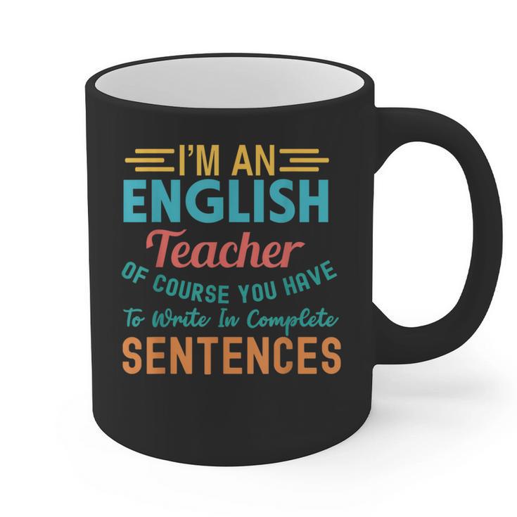 I'm An English Teacher Of Course You Have To Write Graphic Print Coffee Mug