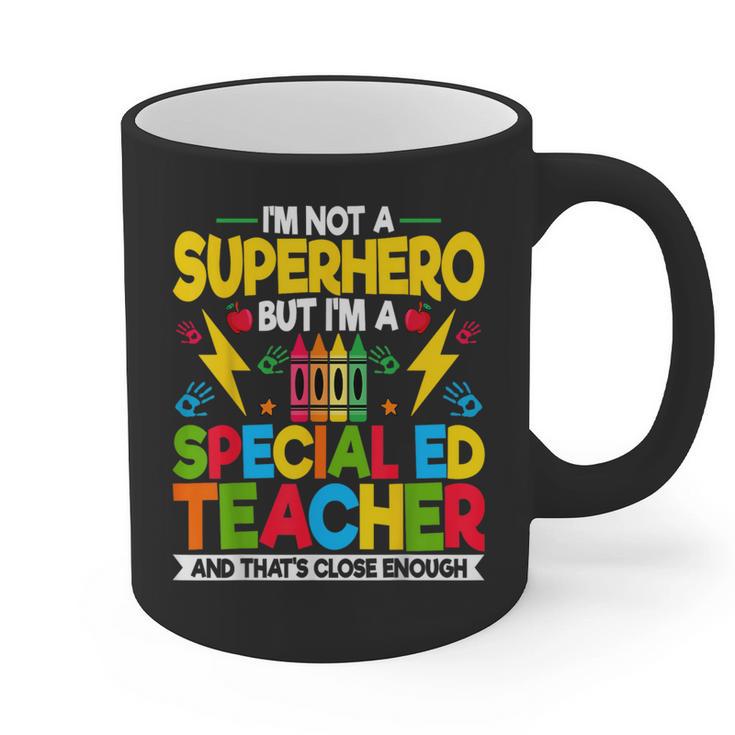 I'm Not a Superhero But I'm a SPED Special Education Teacher Graphic Print Coffee Mug