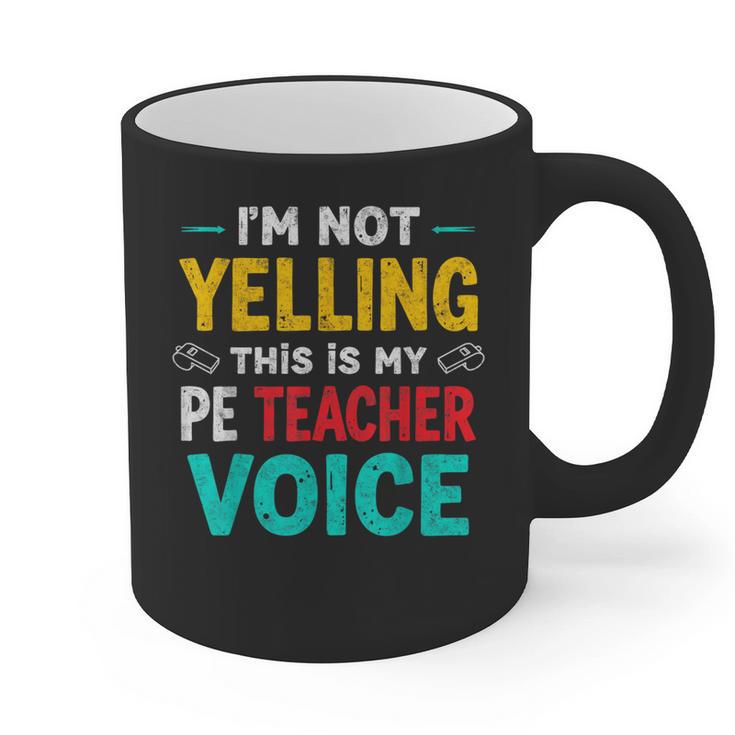 I’m Not Yelling This Is My PE School Teacher Voice I Teach Graphic Print Coffee Mug