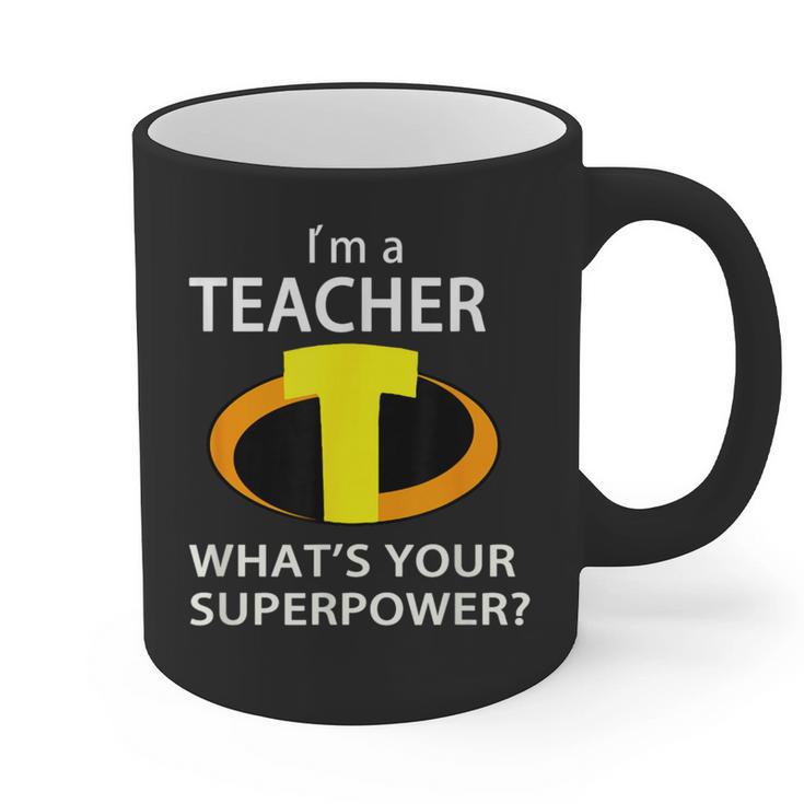 I'm a Teacher What's Your Superpower Teacher Graphic Print Coffee Mug