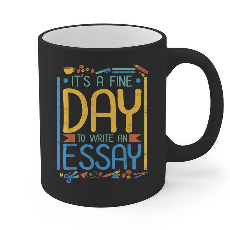 It's A Fine Day To Write An Essay Class English Teacher Graphic Print Coffee Mug