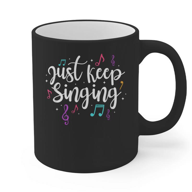 Just Keep Singing Singer Music Teacher Motivational Graphic Print Coffee Mug