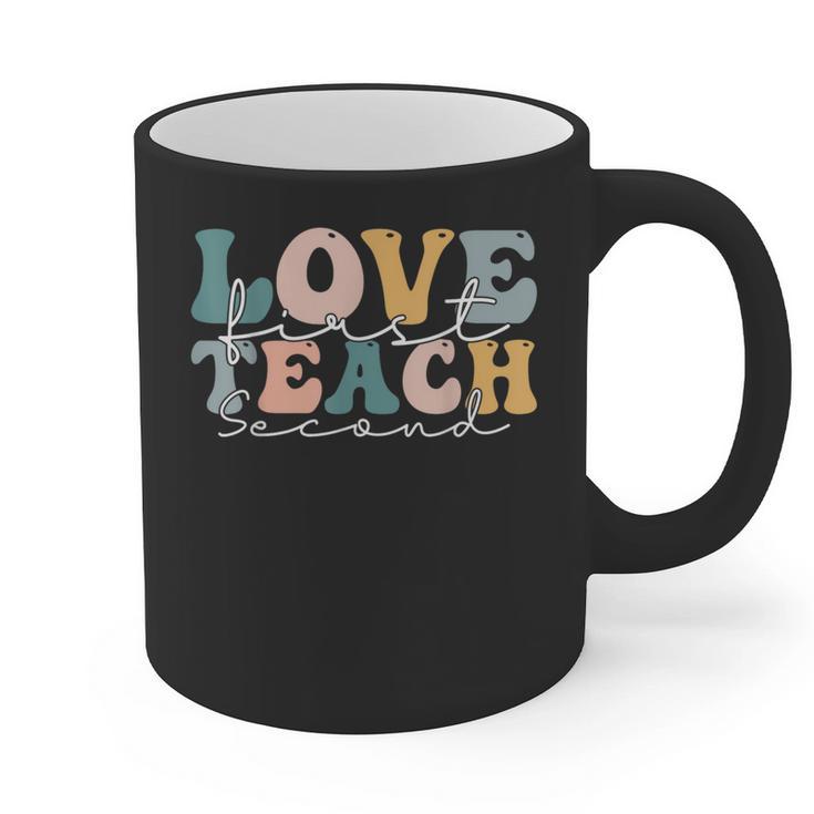 Love First Teach Second School Teacher Appreciation Graphic Print Coffee Mug