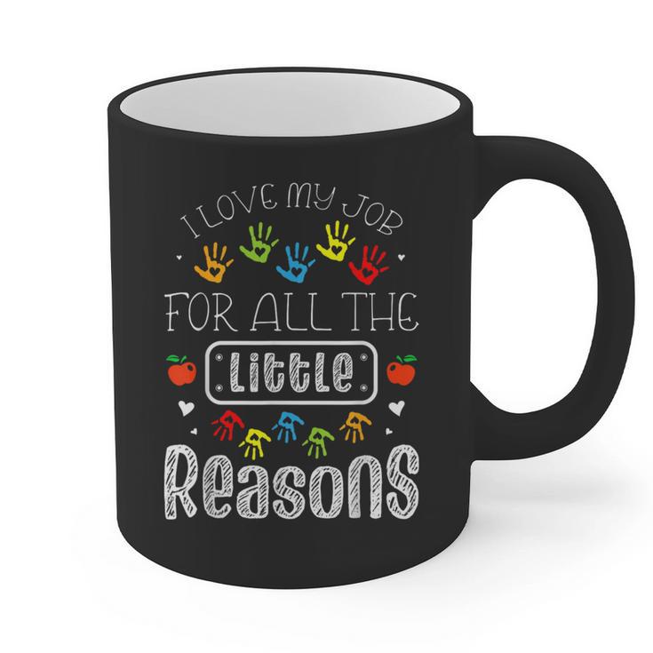 I Love My Job For All The Little Reasons Kid Daycare Teacher Graphic Print Coffee Mug