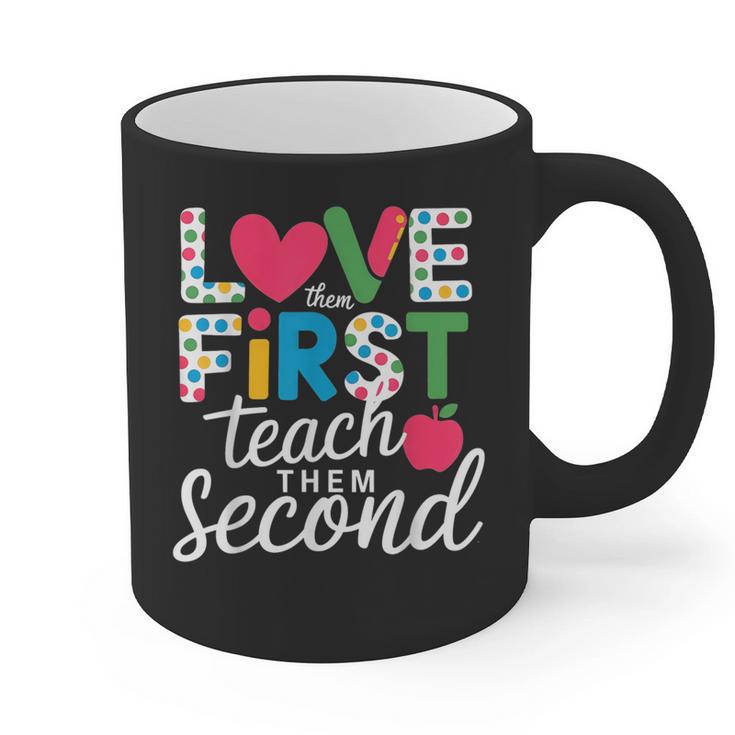Love Them First Teach Them Second Teacher Student Love Quote Graphic Print Coffee Mug