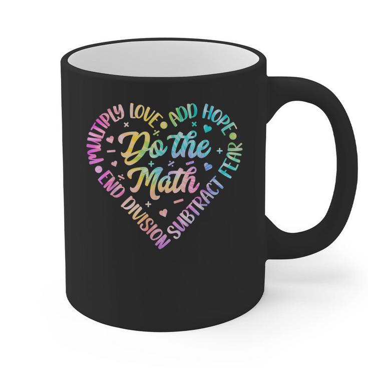 Do The Math Multiply Love Add Hope Math Teacher Tie Dye Graphic Print Coffee Mug