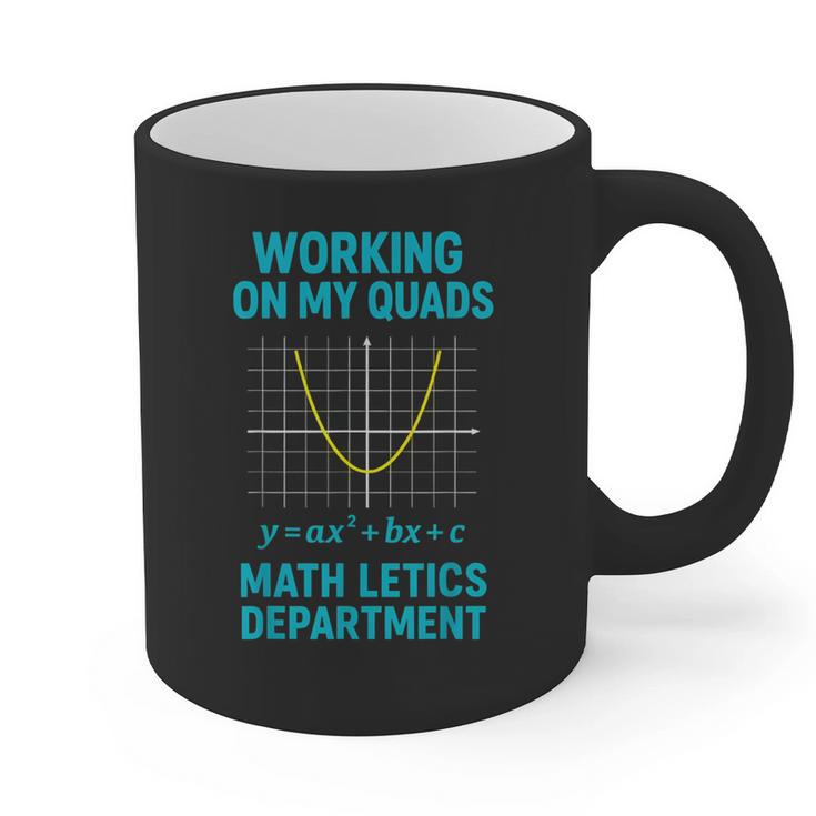 Mathletics Working On My Quads Algebra Math Teacher Graphic Print Coffee Mug, trending gift Mathletics Working On My Quads Algebra Math Teacher Graphic Print Coffee Mug, trending gift