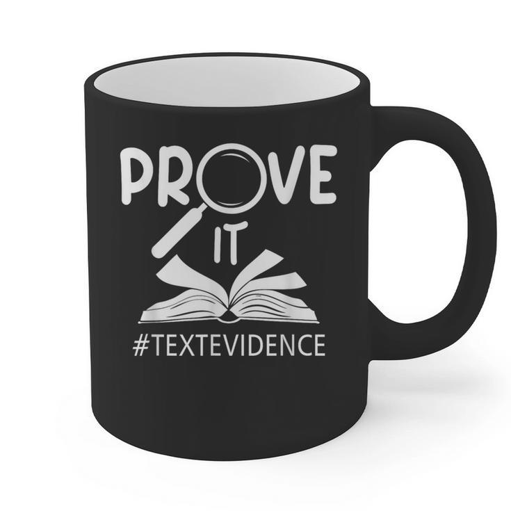 Prove It Text Evidences Reading Teacher First Day Of School Graphic Print Coffee Mug