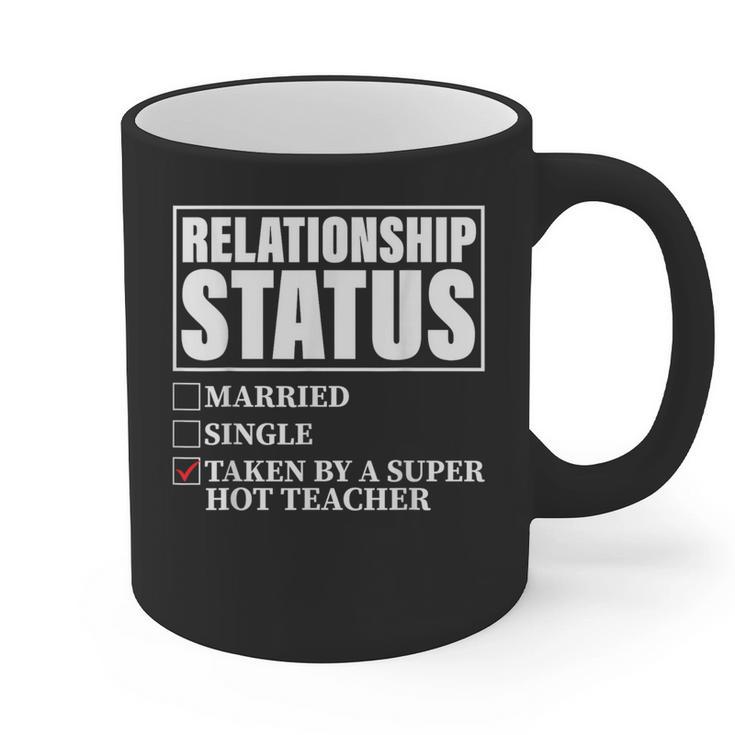 Relationship Status Taken By Super Hot Teacher Graphic Print Coffee Mug