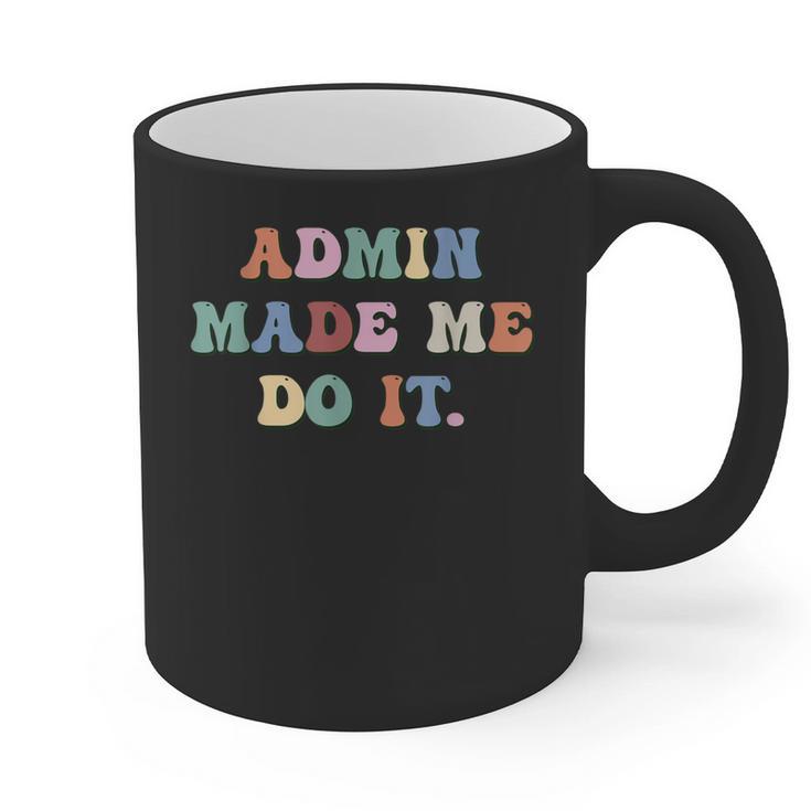 Retro High Grade School Teacher Admin Made Me Do It Quote Graphic Print Coffee Mug
