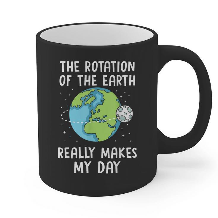 Rotation Of The Earth Makes My Day Science Teacher Earth Day Graphic Print Coffee Mug