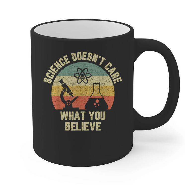 Science Doesn't Care What You Believe Science Teacher Men Women Kids Graphic Print Coffee Mug