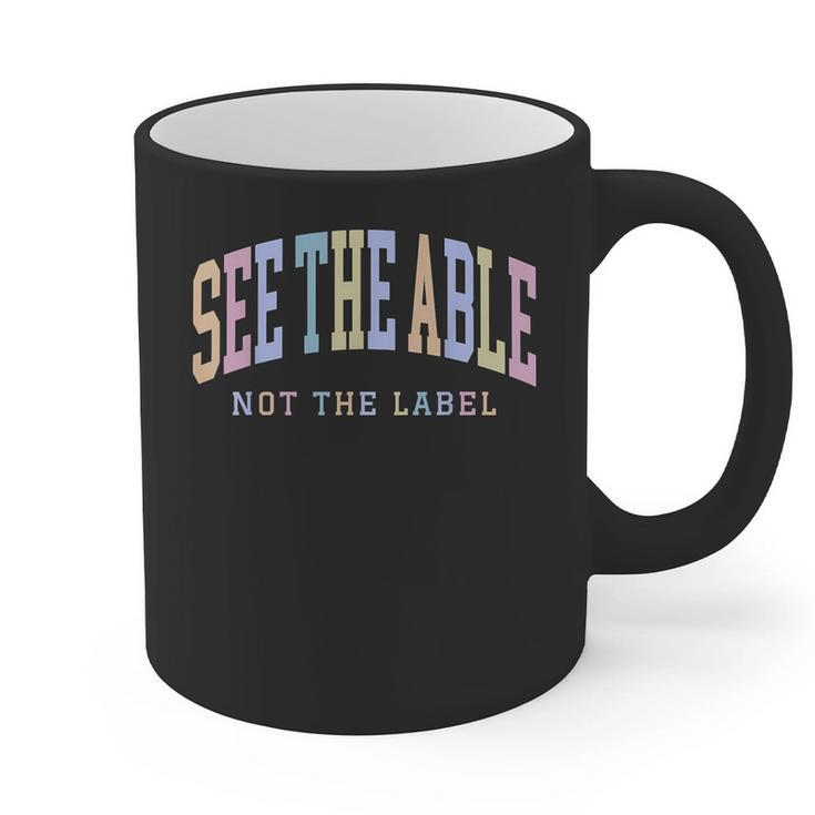 See The Able Not The Label Sped Ed Special Education Teacher Graphic Print Coffee Mug