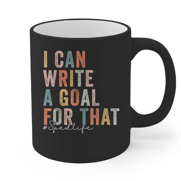 Special Education Teacher I Can Write A Goal For That Sped Graphic Print Coffee Mug