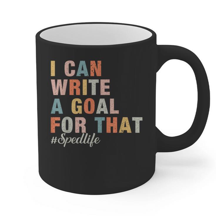 Special Education I Can Write A Goal For That Sped Teacher Graphic Print Coffee Mug