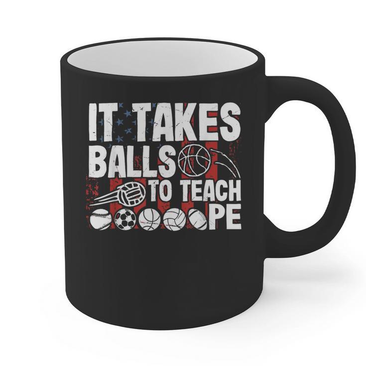 It Takes Balls To Teach Pe Teacher Chaos Coordinator US Flag Graphic Print Coffee Mug