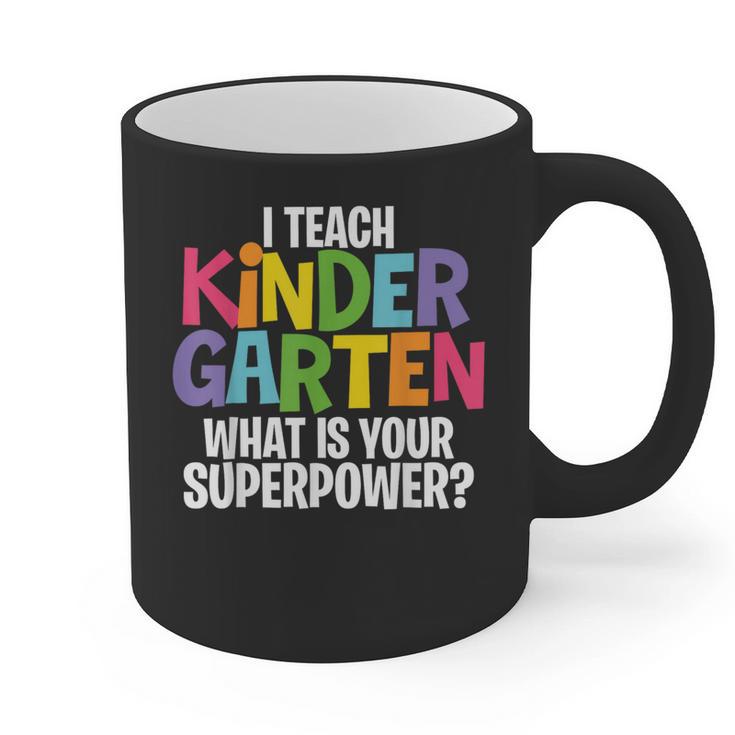 I Teach Kindergarten What Is Your Superpower Teacher Graphic Print Coffee Mug