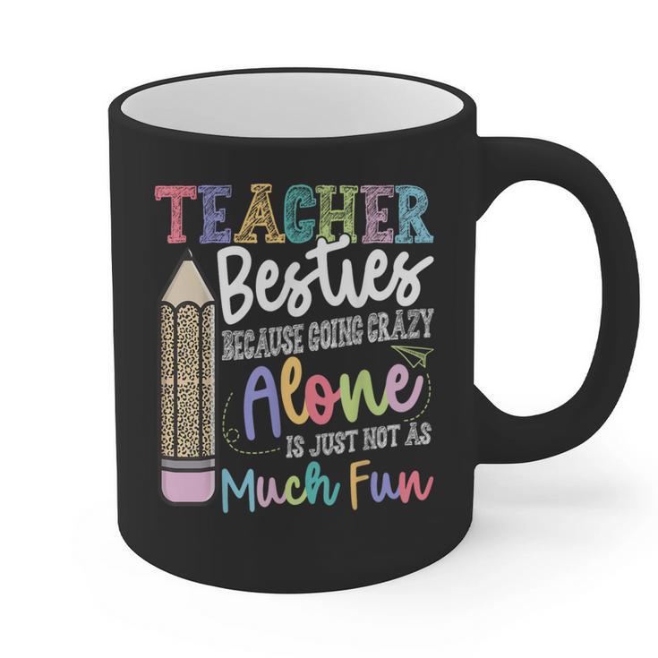 Teacher Besties Because Going Crazy Alone Is Not As Much Fun Graphic Print Coffee Mug